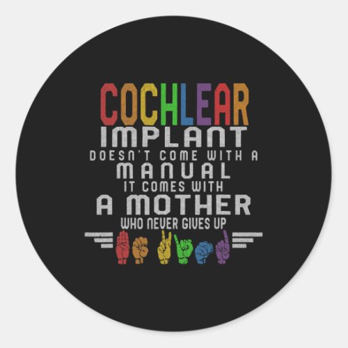 Loss Awareness Mother Cochlear Implant Asl Hearing Classic Round Sticker