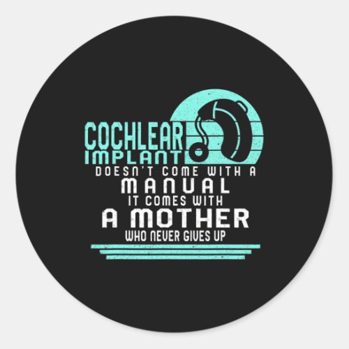 Loss Awareness Mother Cochlear Implant Asl Hearing Classic Round Sticker