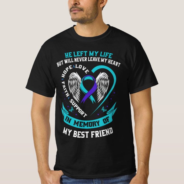 Loss In Memory of my Best Friend Suicide Awareness T-Shirt (Front)