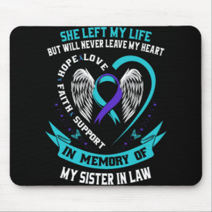 Loss In Memory Of My Sister In Law Suicide Awarene Mouse Pad