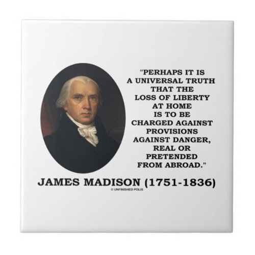 Loss Liberty At Home Against Danger Madison Quote Ceramic Tile