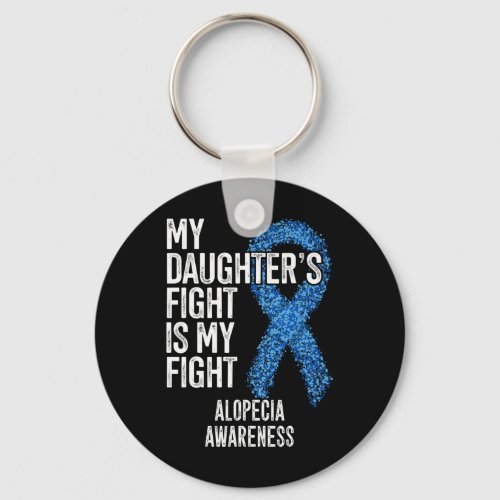 Loss My Daughters Fight Is My Fight Alopecia Awar Keychain