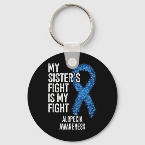 Loss My Sisters Fight Is My Fight Alopecia Awaren Keychain