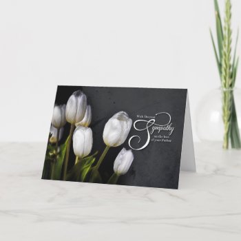 Loss Of A Father Sympathy White Tulips Card by SalonOfArt at Zazzle