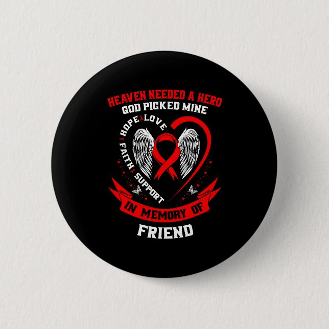 Loss Of Loved One Friend Heart Disease Awareness P Button (Front)