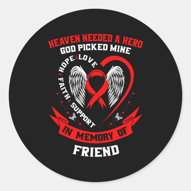 Loss Of Loved One Friend Heart Disease Awareness P Classic Round Sticker (Front)