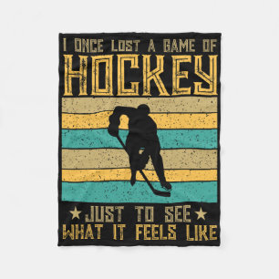 Lost A Hockey Game To Experience The Thrill Fleece Blanket