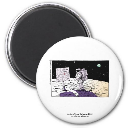Lost Astronaut Funny Magnet