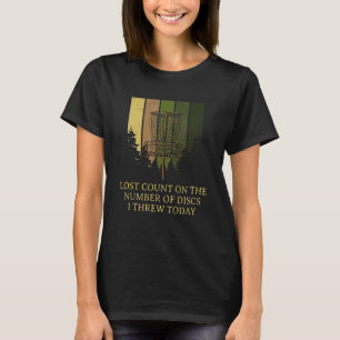 Lost Count of Discs I Threw Disc Golf  Golfer Humo T-Shirt