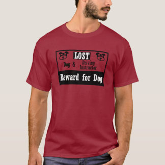 Lost Dog Driving Instructor T-Shirt