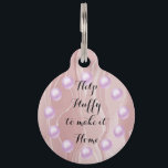Lost & Found Pet tag with Pink Pearls & Silk<br><div class="desc">This is an elegant ID tag with a pink silk background and 12 pink pearls displayed in a circle. The front text says: “Help Fluffy to make it home”. Customize with the name of your lovely animal or change the message. Behind you can write your name and your telephone number....</div>
