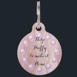 Lost & Found Pet tag with Pink Pearls & Silk<br><div class="desc">This is an elegant ID tag with a pink silk background and 12 pink pearls displayed in a circle. The front text says: “Help Fluffy to make it home”. Customize with the name of your lovely animal or change the message. Behind you can write your name and your telephone number....</div>