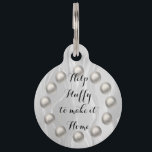 Lost & Found Pet tag with White Pearls & Silk<br><div class="desc">This is an elegant ID tag with a white silk background and 12 white pearls displayed in a circle. The front text says: “Help Fluffy to make it home”. Customize with the name of your lovely animal or change the message. Behind you can write your name and your telephone number....</div>