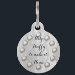 Lost & Found Pet tag with White Pearls & Silk<br><div class="desc">This is an elegant ID tag with a white silk background and 12 white pearls displayed in a circle. The front text says: “Help Fluffy to make it home”. Customize with the name of your lovely animal or change the message. Behind you can write your name and your telephone number....</div>