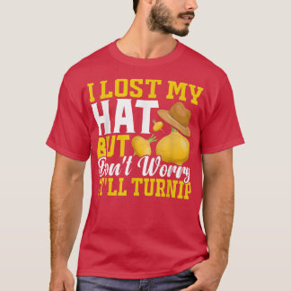 Lost Hat But It'll Turnip Fun Farming Farmer Tract T-Shirt