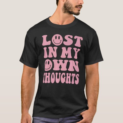 Lost In My Own Thoughts Aesthetic Introvert Trendy T_Shirt
