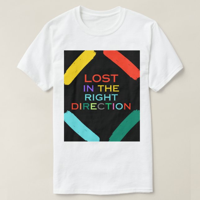 Lost in the Right Direction – Motivation T-Shirt (Design Front)