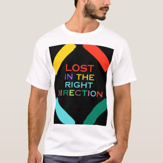 Lost in the Right Direction – Motivation T-Shirt