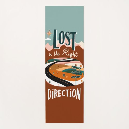 Lost in the Right Direction Yoga Mat