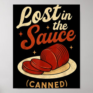 Lost In The Sauce Canned Funny Thanksgiving Food P Poster