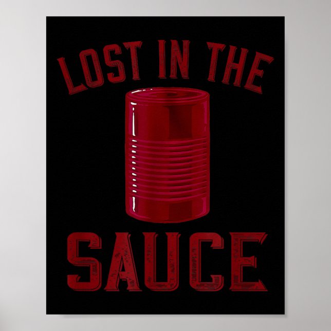 Lost In The Sauce Funny Cranberry Sauce Thanksgivi Poster (Front)