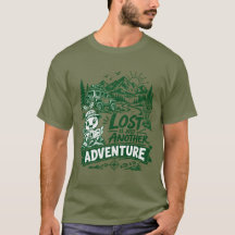 Lost Is Just Another Adventure Outdoor T-Shirt