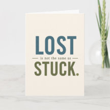 Lost Is Not the Same as Stuck Encouragement Card