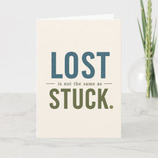 Lost Is Not the Same as Stuck Encouragement Card