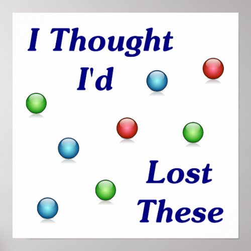 Lost My Marbles Poster