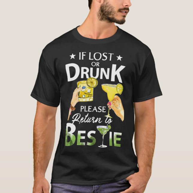 Lost Or Drunk Please Return To Bestie Drinking BFF T-Shirt (Front)