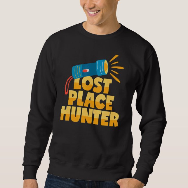 Lost Place Hunter Urban Explorer Flashlight Sweatshirt (Front)