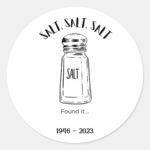 Lost shaker of salt - fond it classic round sticker