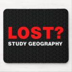 Lost? Study Geography Mouse Pad