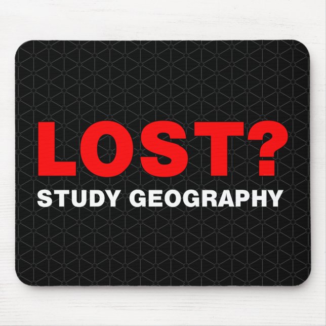 Lost? Study Geography Mouse Pad (Front)