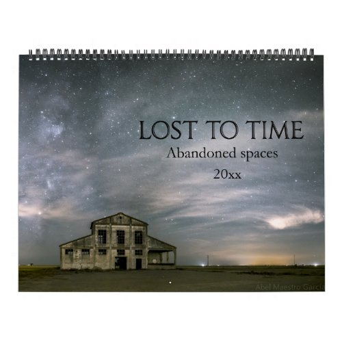 Lost to Time Abandoned Spaces Calendar