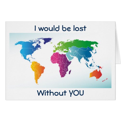 LOST WITHOUT YOUWORLD IS BETTER PLACE WITH YOU