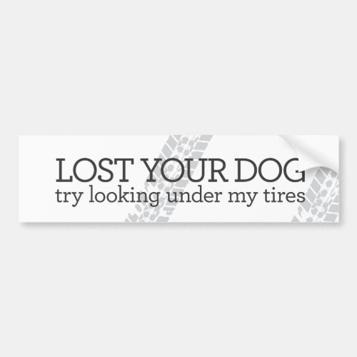 Lost your dog bumper sticker