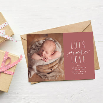 Lots More Love Pink Photo Birth Announcement by LeaDelaverisDesign at Zazzle