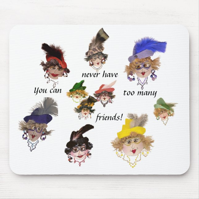 Lots of Friends can never have too many  Mousepad (Front)