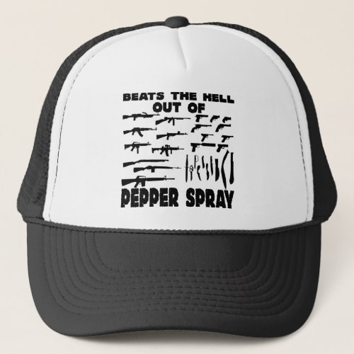 Lots Of Guns Beats The Hell Out Of Pepper Spray Trucker Hat