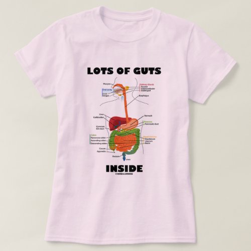 Lots Of Guts Inside Digestive System T_Shirt