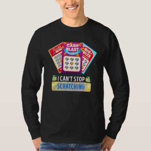 Lottery I Can't Stop Scratching Scratch Off Lotter T-Shirt