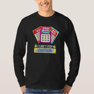 Lottery I Can't Stop Scratching Scratch Off Lotter T-Shirt