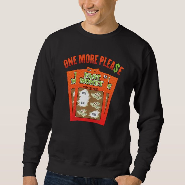 Lottery One More Please Powerball Scratch Cards Ke Sweatshirt (Front)