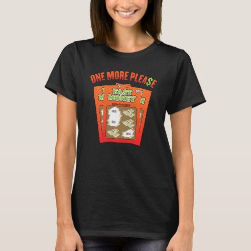 Lottery One More Please Powerball Scratch Cards Ke T_Shirt