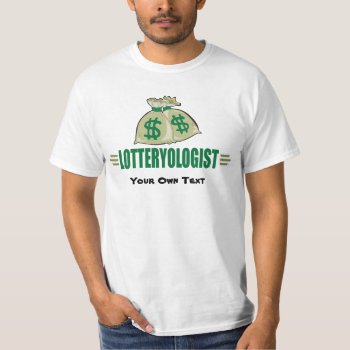 Lottery Player Winner Funny Lotteryologist T-shirt by OlogistShop at Zazzle