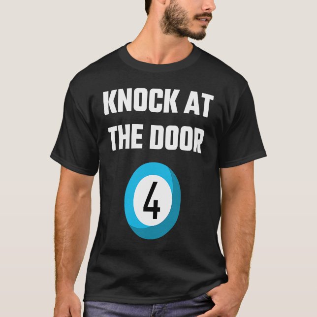 Lottery Saying Knock At The Door Four Caller Slang T-Shirt (Front)