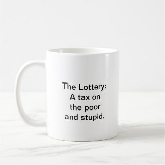 Lottery tax on the poor coffee mug