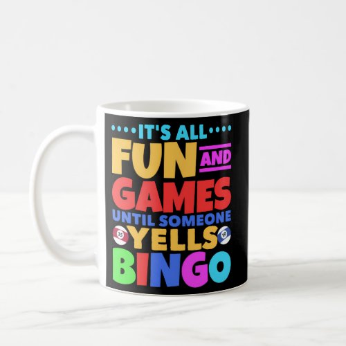 Lotto Its All Fun And Games Until Someones Yells B Coffee Mug