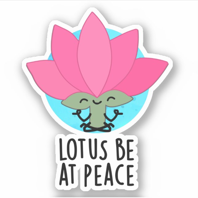 Lotus Be At Peace Funny Plant Pun  Sticker (Front)